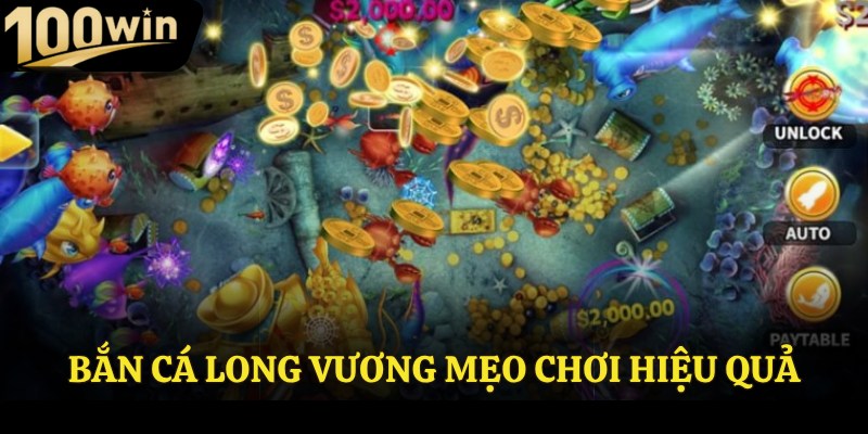 Bắn cá long vương mẹo chơi hiệu quả