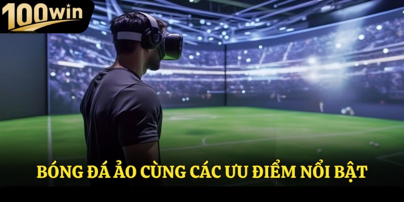 Bóng đá ảo cùng các ưu điểm nổi bật