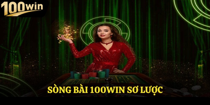 Sòng bài 100Win sơ lược