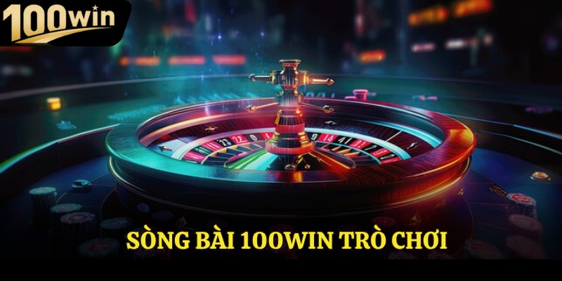 Sòng bài 100Win trò chơi